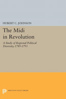 The Midi in Revolution : A Study of Regional Political Diversity, 1789-1793-9780691611075