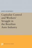 Capitalist Control and Workers' Struggle in the Brazilian Auto Industry-9780691614007