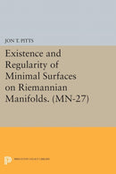 Existence and Regularity of Minimal Surfaces on Riemannian Manifolds-9780691615004