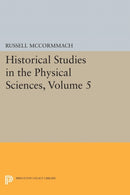 Historical Studies in the Physical Sciences, Volume 5-9780691617725