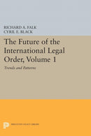 The Future of the International Legal Order, Volume 1 : Trends and Patterns-9780691621678