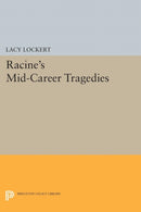 Racine's Mid-Career Tragedies-9780691626567