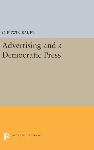 Advertising and a Democratic Press-9780691633930