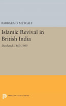 Islamic Revival in British India : Deoband, 1860-1900-9780691641799