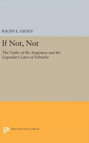 If Not, Not : The Oathe of the Aragonese and the Legendary Laws of Sobrarbe-9780691649238