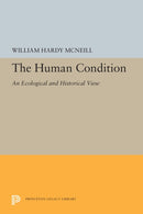 The Human Condition : An Ecological and Historical View-9780691655673
