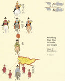 Recording State Rites in Words and Images : Uigwe of Joseon Korea-9780691973906