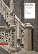 From Palma to Princeton : Unraveling the Mystery of a Mallorcan Stairway-9780691978901