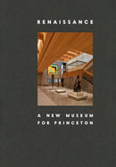 Renaissance : A New Museum for Princeton-9780691978918
