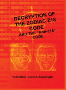Decryption of the Zodiac Z18 Code : and the "Anti-Z18" Code-9780692734261