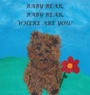Baby Bear, Baby Bear, Where Are You?-9780692781470