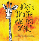 Does A Giraffe Ever Feel Small?-9780692829837