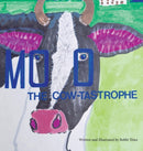 Moo The Cow-tastrophe : (As It Was and So It Is)-9780692933633