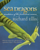 Sea Dragons : Predators of the Prehistoric Oceans-9780700613946