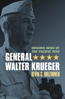 General Walter Krueger : Unsung Hero of the Pacific War-9780700615001