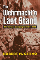 The Wehrmacht''s Last Stand
