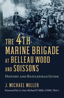 The 4th Marine Brigade at Belleau Wood and Soissons : History and Battlefield Guide-9780700629572