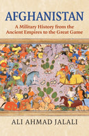 Afghanistan : A Military History from the Ancient Empires to the Great Game-9780700632633