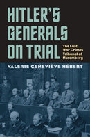 Hitler's Generals on Trial : The Last War Crimes Tribunal at Nuremberg-9780700632671