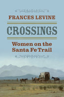 Crossings : Women on the Santa Fe Trail-9780700637812