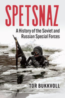 Spetsnaz : A History of the Soviet and Russian Special Forces-9780700637911