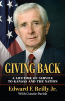 Giving Back : A Lifetime of Service to Kansas and the Nation-9780700640348