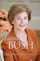 Laura Bush : Texas Roots, Global Impact-9780700640614