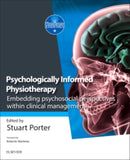 Psychologically Informed Physiotherapy : Embedding psychosocial perspectives within clinical management-9780702068171