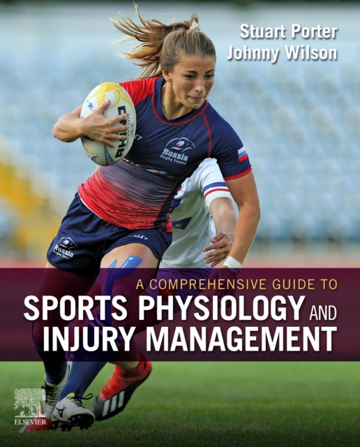 A Comprehensive Guide to Sports Physiology and Injury Management : an interdisciplinary approach-9780702074899