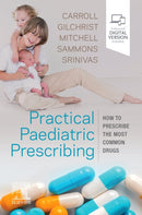 Practical Paediatric Prescribing : How to Prescribe the Most Common Drugs-9780702076121