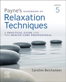 Payne's Handbook of Relaxation Techniques : A Practical Guide for the Health Care Professional-9780702076503