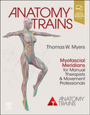 Anatomy Trains : Myofascial Meridians for Manual Therapists and Movement Professionals-9780702078132