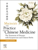 The Practice of Chinese Medicine : The Treatment of Diseases with Acupuncture and Chinese Herbs-9780702079207