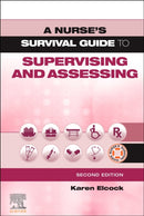 A Nurse's Survival Guide to Supervising and Assessing-9780702081477