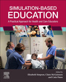 Simulation-Based Education : A Practical Approach for Health and Care Educators-9780702082078