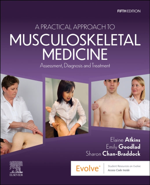 A Practical Approach to Musculoskeletal Medicine : Assessment, Diagnosis and Treatment-9780702084089