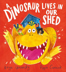 A Dinosaur Lives in Our Shed (HB)-9780702307775
