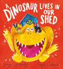 A Dinosaur Lives in Our Shed-9780702307782