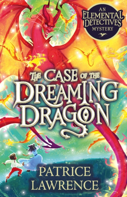 The Case of the Dreaming Dragon: an Elemental Detectives Mystery-9780702315657