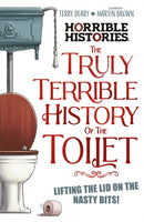 The Truly Terrible History of the Toilet-Flush with   Facts-9780702337437