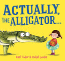 Actually, the Alligator . . . (PB)-9780702337574