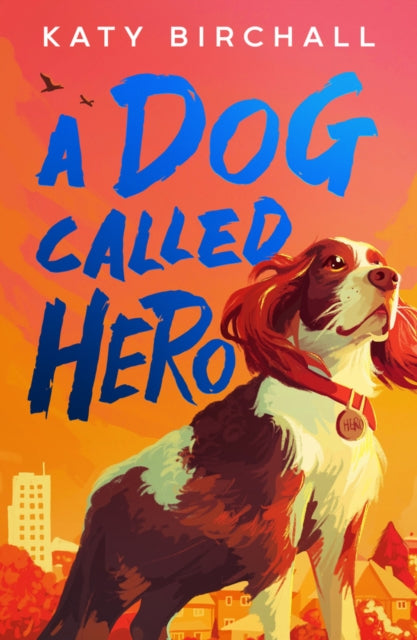 A Dog Called Hero-9780702341717