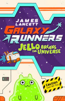 Galaxy Runners: Jello Breaks the Universe-9780702348235