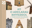 60 o Adeiladau Rhyfeddol yr Ymddiriedolaeth Genedlaethol : (Welsh edition)-9780707804668