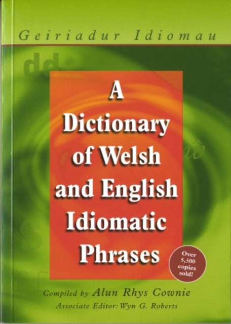 A Dictionary of Welsh and English Idiomatic Phrases : Welsh-English/English-Welsh-9780708316566