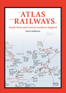 An Atlas of the Railways in South West and Central Southern England-9780711038714