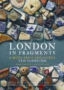 London in Fragments : A Mudlark's Treasures-9780711239296