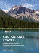 Sustainable Travel : The essential guide to positive impact adventures Volume 2-9780711256019