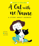 A Cat With No Name : A Story About Sadness-9780711258631