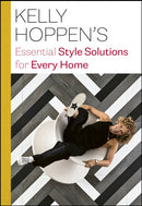 Kelly Hoppen''s Essential Style Solutions for Every Home